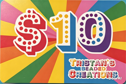 🎁 Tristan’s Beaded Creations Gift Card